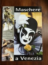 Maschere a Venezia (Venetian Mask), History and Technique