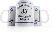 Kut mok 33 jaar |Ben ik eindelijk 33 jaar krijg ik zo’n kutmok| Mok verjaardag |Cadeau mok| Grappige mok  | Kuttegel 33 jaar