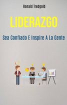 Liderazgo - Liderazgo: Sea Confiado E Inspire A La Gente