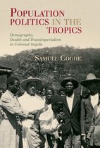 Global Health Histories - Population Politics in the Tropics