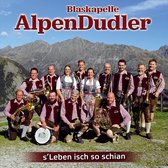 Blaskapelle AlpenDudler - s'Leben Isch So Schian - CD