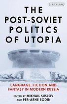 The Post-Soviet Politics of Utopia