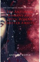 The Antonine Romans 7 - The Antonine Romans and Deva: Roman Chester Awaits!