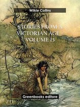 Stories from a Victorian Age - Volume 13