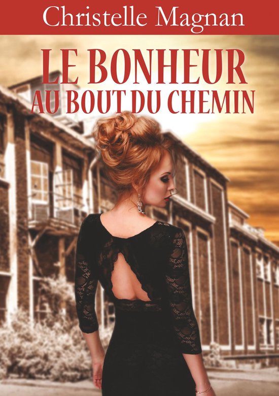 Le bonheur au bout du chemin (ebook), Christelle Magnan | 9782322128938 ...