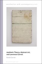 Aesthetics and Contemporary Art- Aesthetic Theory, Abstract Art, and Lawrence Carroll