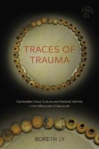 Southeast Asia: Politics, Meaning, and Memory- Traces of Trauma