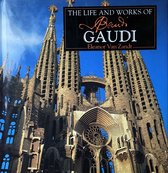 The Life and works of Antoni Gaudi