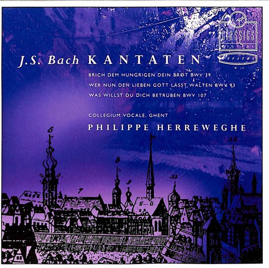 J.S. Bach Kantaten BWV 39, 93, 107. Collegium Vocale, Ghent Philippe Herreweghe. Geïllustreerd met een stadsgezicht.