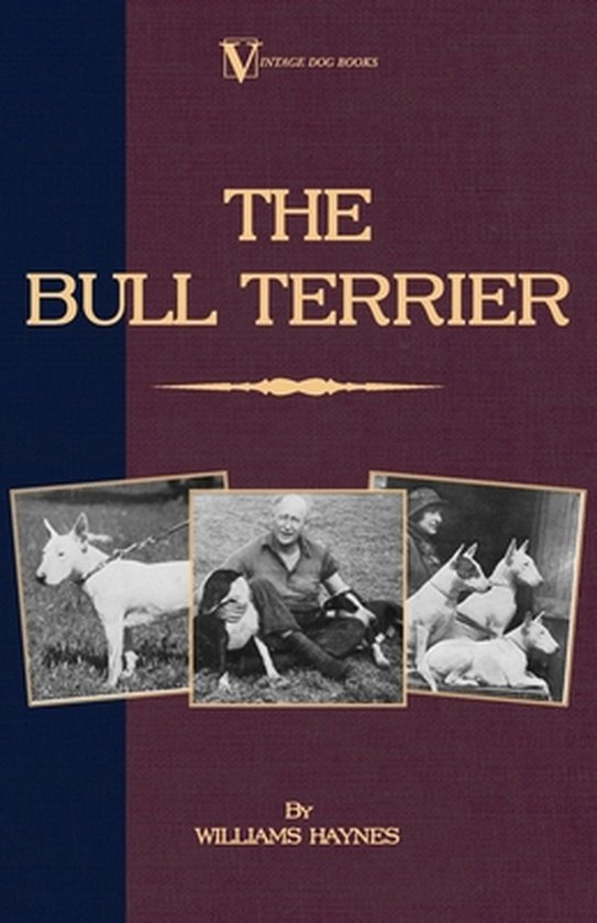 Boekomslag van 'The Bull Terrier' door Williams Haynes met foto's van bull terriers.