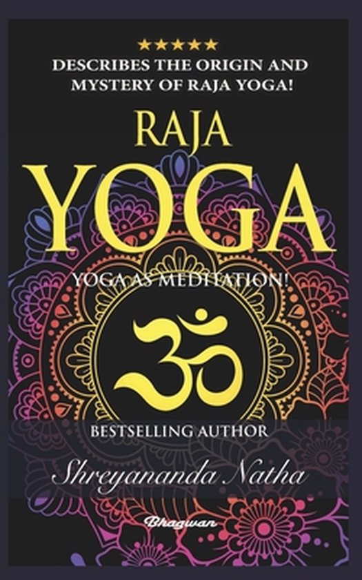 Great Yoga Books! Raja Yoga Yoga as Meditation!, Shreyananda Natha