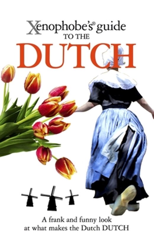 Xenophobes Guide To The Dutch