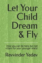 Let Your Child Dream & Fly