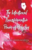 The Intentional Transformative Power of Holy Sex