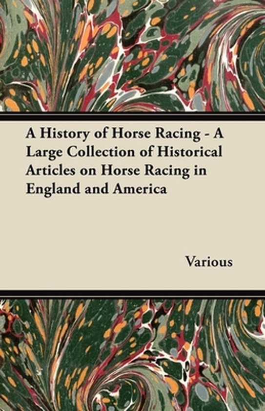 A History of Horse Racing - A Large Collection of Historical ... - cover