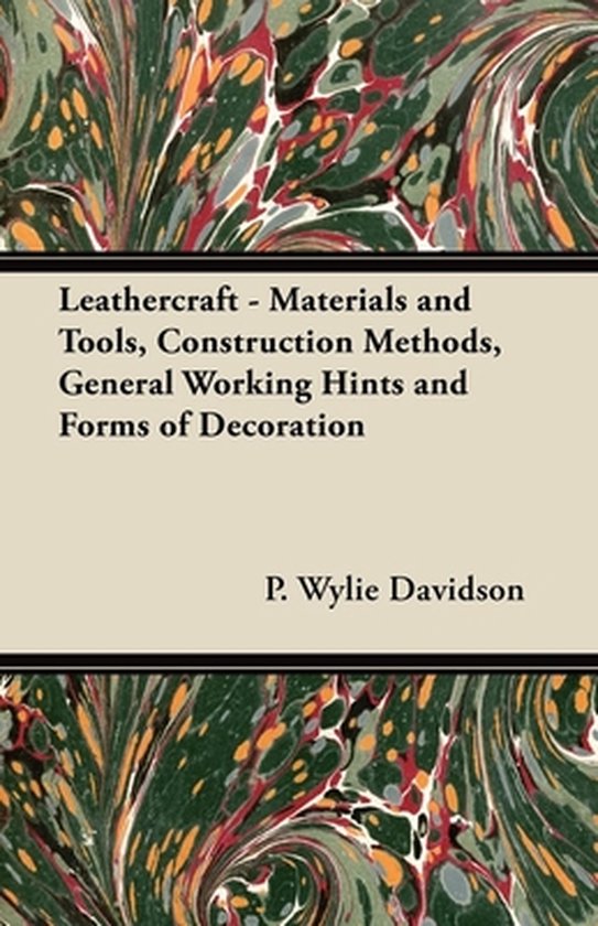 Leathercraft - Materials and Tools, Construction Methods, Ge ... - cover