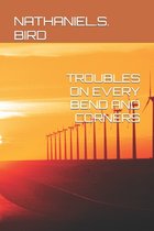 Troubles on Every Bend and Corners