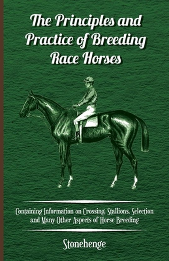 The Principles and Practice of Breeding Race Horses - Contai ... - cover