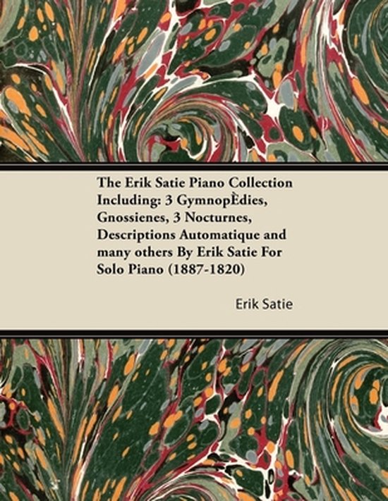 The Erik Satie Piano Collection Including