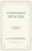 Autobiography of a Cad