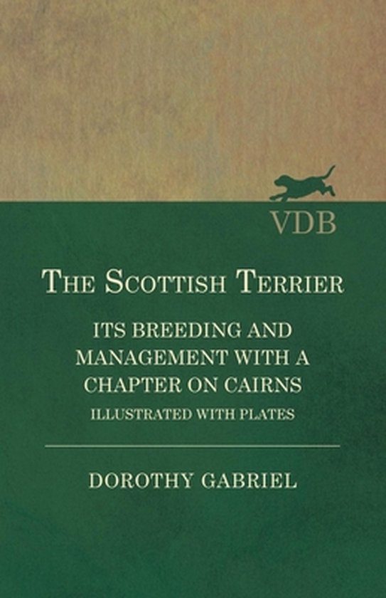 The Scottish Terrier - It's Breeding and Management with a C ... - cover