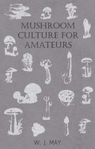 Mushroom Culture for Amateurs