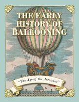 The Early History of Ballooning - The Age of the Aeronaut