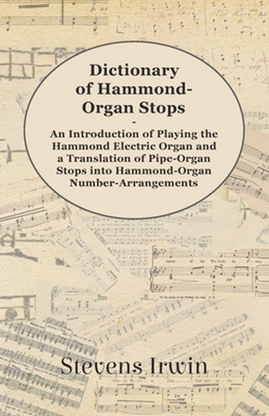 Dictionary of Hammond-Organ Stops - An Introduction of Playing the Hammond Electric... | bol.com