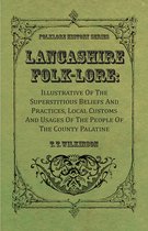 Lancashire Folk-Lore