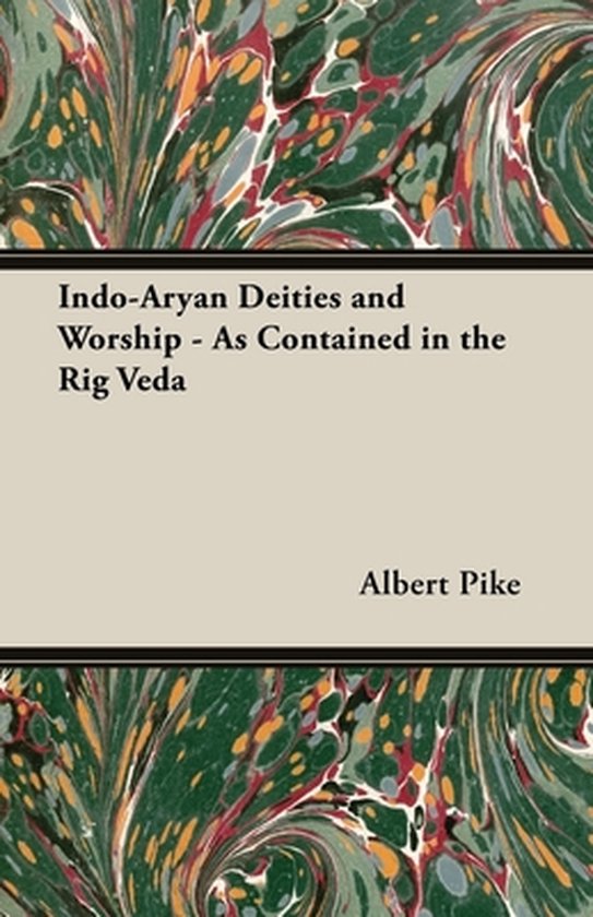 Indo-Aryan Deities And Worship - As Contained In The Rig Veda