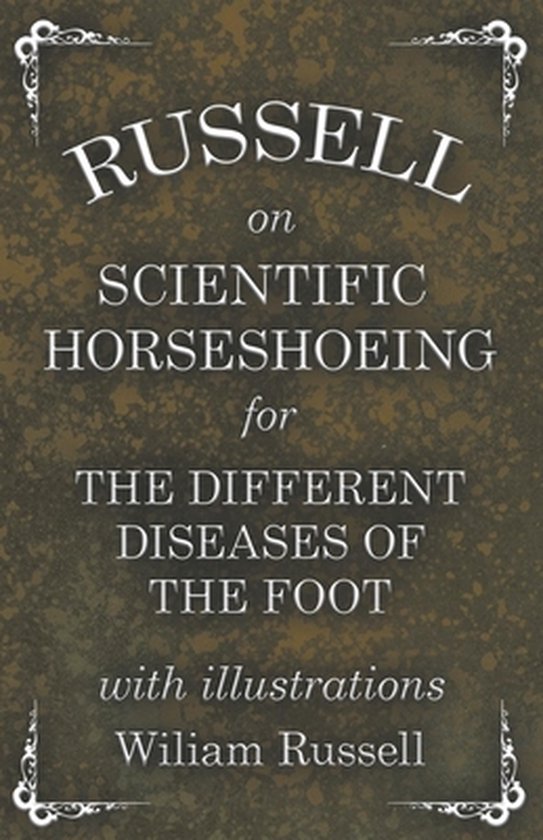 Russell on Scientific Horseshoeing for the Different Disease ... - cover