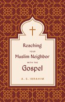Reaching Your Muslim Neighbor with the Gospel