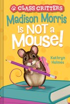Class Critters- Madison Morris Is NOT a Mouse!