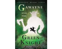 Gawayne and the Green Knight - A Fairy Tale