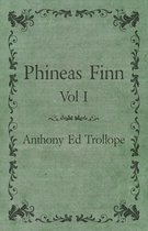 Phineas Finn - Vol I