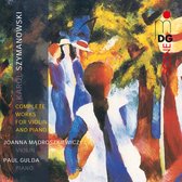 Joanna Madroszkiewicz & Paul Gulda - Szymanowski: Complete Works For Violin And Piano (CD)