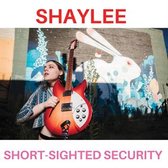 Shaylee - Short-Sighted Security (LP)