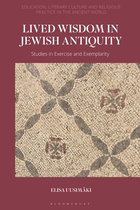 Education, Literary Culture, and Religious Practice in the Ancient World- Lived Wisdom in Jewish Antiquity