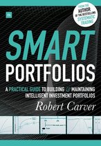 Smart Portfolios A Practical Guide to Building and Maintaining Intelligent Investment Portfolios