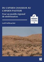 Archaeology of the Maghreb / Archéologie du Maghreb / اثار المغرب- Du capsien chasseur au capsien pasteur