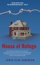 The Threefold Cord- House of Refuge