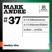 Arditti Quartet, Stephan Heuberger, Symphonieorchester - Andre: IV 13 (Miniaturen) - IV 15 (Himmelfahrt) - Woher..Wohin (CD)