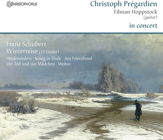 Christoph Prégardien, Tilman Hoppstock - Schubert: Prégardien & Hoppstock In Concert: Winterreise (12 Lieder) | 5 Lieder (CD)