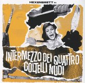 Hexenbrett - Intermezzo Dei Quattro Coltelli Nudi (CD)