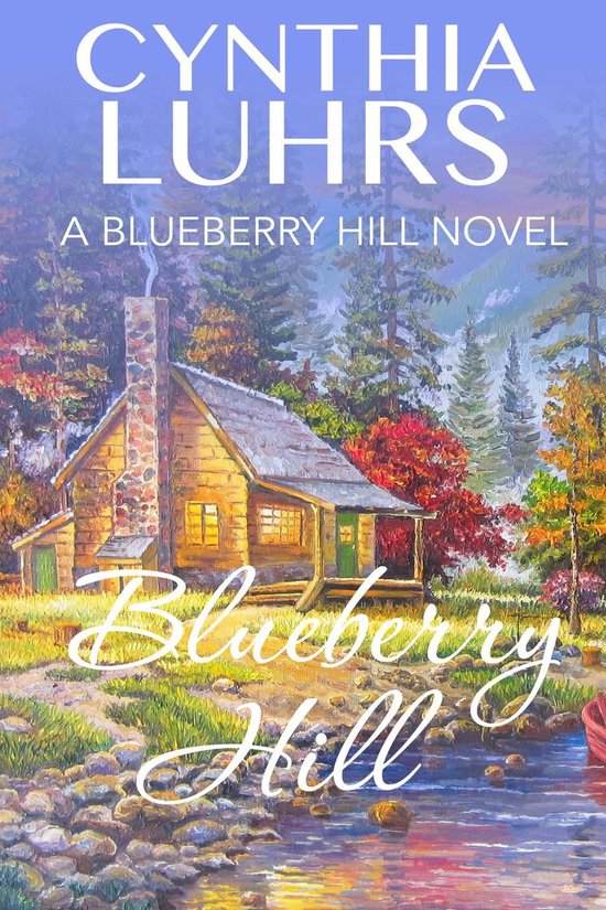 Blueberry Hill 1 Blueberry Hill (ebook), Cynthia Luhrs