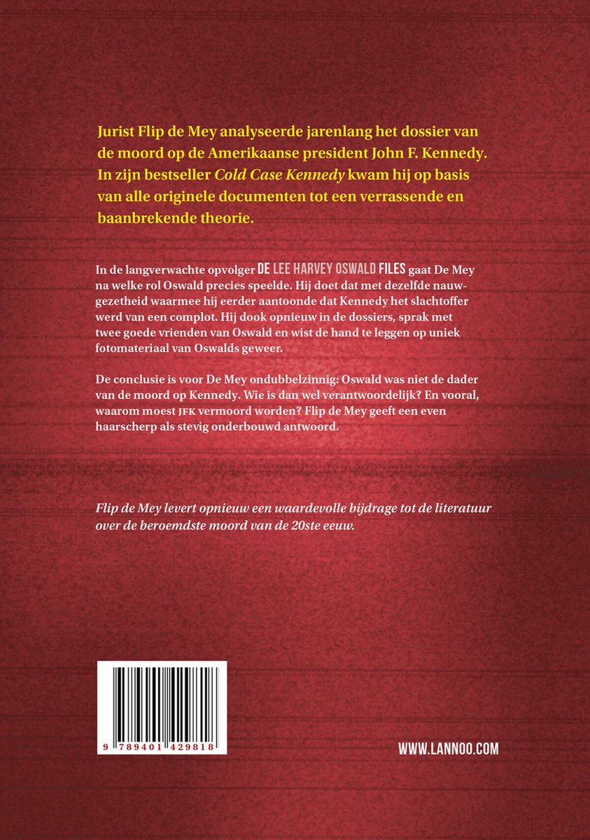 Boekomslag met tekst: Jurist Flip de Mey analyseerde jarenlang het dossier van de moord op de Amerikaanse president John F. Kennedy. In zijn bestseller Cold Case Kennedy kwam hij op basis van alle originele documenten tot een verrassende en baanbrekende theorie. De conclusie is voor De Mey ondubbelzinnig: Oswald was niet de dader van de moord op Kennedy. Wie is dan wel verantwoordelijk? En vooral, waarom moest JFK vermoord worden? Flip de Mey geeft een even haarscherp als stevig onderbouwd antwoord. Flip de Mey levert opnieuw een waardevolle bijdrage tot de literatuur over de beroemdste moord van de 20ste eeuw.