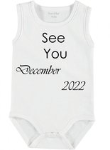 Baby Rompertje met tekst 'See you December 2022' | mouwloos l | wit zwart | maat 62/68 | cadeau | Kraamcadeau | Kraamkado
