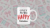 Mok ONLY For you Happy Valentines (Valentijnsdag)