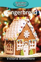 Elementary Explorers- Gingerbread