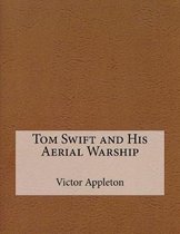 Tom Swift and His Aerial Warship